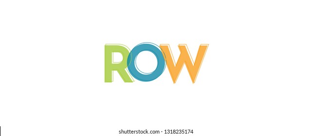 Row word concept. "Row" . Use for cover, banner, blog. 