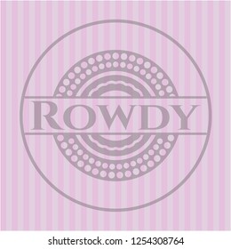 Rowdy badge with pink background