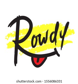 Rowdy Images Stock Photos Vectors Shutterstock