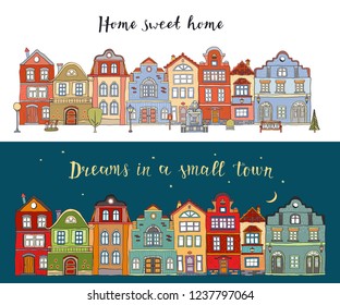 Rows of multicolored doodle small town houses with  inscription home sweet home and dreams in a small town . Vector cards