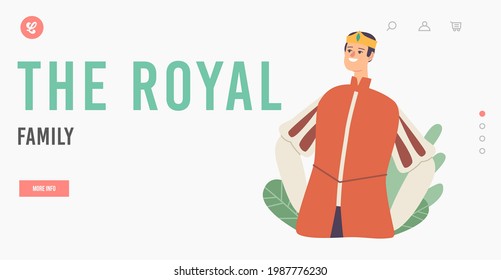 Royal Family Landing Page Template. Middle Ages Prince Character in Crown and Costume, Historical Personage, the Past Times Cosplay Games, Monarchy Fairy Tale. Cartoon People Vector Illustration
