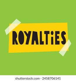 Royalties. Paper note. Sticker. Illustration on green background.