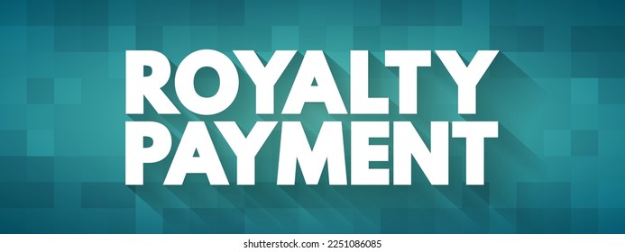 Royalty Payment is a payment made by one party to another that owns a particular asset, text concept background