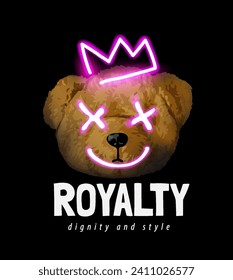 royalty slogan with bear doll head in neon crown hand drawn vector illustration on black background