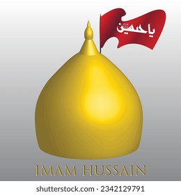 Roza imam hussain as in golden color with red flag and ya hussain calligraphic text. the object use for poster, flyer, logo of majlis imam hussain.