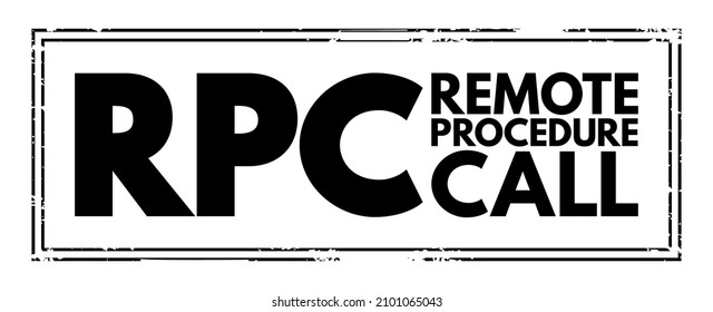 RPC - Remote Procedure Call is a software communication protocol that one program can use to request a service from a program located in another computer on a network, acronym concept stamp
