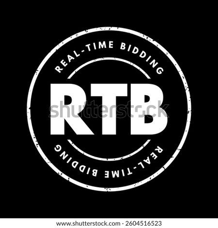 RTB Real-Time Bidding - process in which digital advertising inventory is bought and sold, acronym text stamp concept background