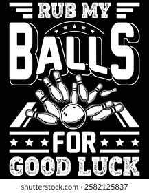 Rub my balls for good luck t shirt design