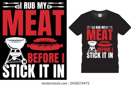 Me froto la carne antes de pegarla en verano Plantilla de Vector de diseño de camiseta de barbacoa. Divertido verano barbacoa a la parrilla camisetas de diseño Vectores. Camisas de amante a la parrilla, listo para carteles impresos, Anuncio, vaina