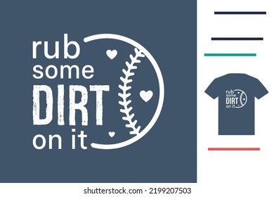 Rub some dirt on it t shirt design