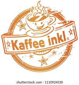 Rubber stamp with coffee included , Letters With Kaffee incl. Means coffee included