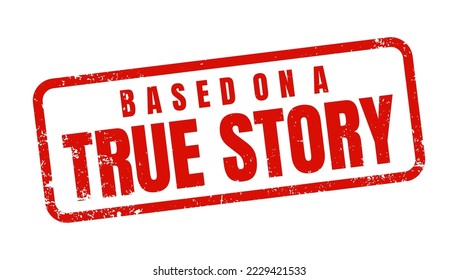 Rubber stamp design Based on a True Story. Vector Illustration EPS