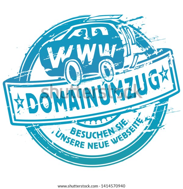 Rubber stamp domain transfer and www, Letters\
with Domainumzug Besuchen Sie unsere Website means Domain\
relocation Visit our\
website