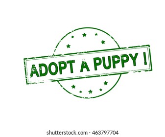 Rubber stamp with text adopt a puppy inside, vector illustration