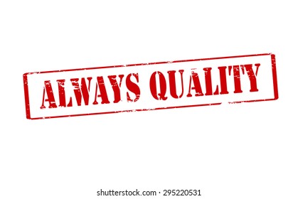 Rubber stamp with text always quality inside, vector illustration