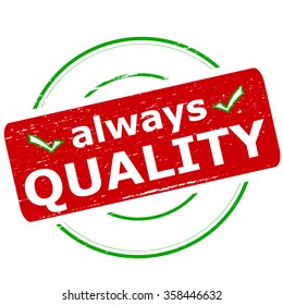 Rubber stamp with text always quality inside, vector illustration