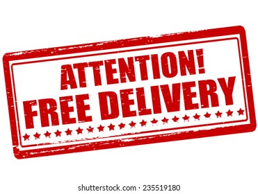 Rubber stamp with text Attention free delivery inside, vector illustration