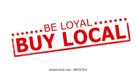 Rubber stamp with text be loyal buy local inside, vector illustration