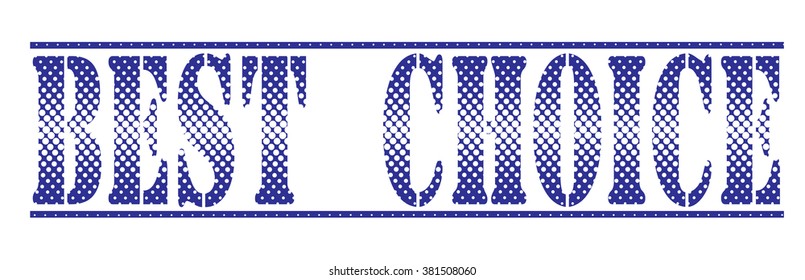  rubber stamp with text "best choice" on white, vector illustration
