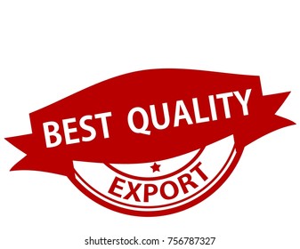 Rubber stamp with text best quality export inside, vector illustration