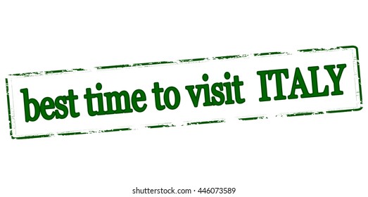 Rubber stamp with text best time to visit Italy inside, vector illustration