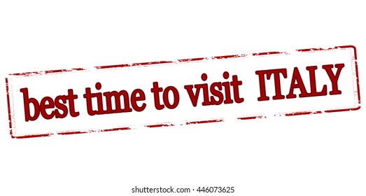 Rubber stamp with text best time to visit Italy inside, vector illustration