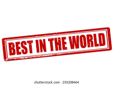 Rubber stamp with text best in the world inside, vector illustration
