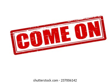 Rubber stamp with text come on inside, vector illustration