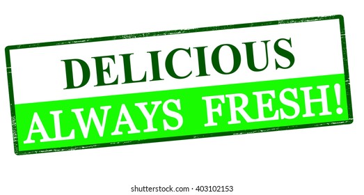 Rubber stamp with text delicious always fresh inside, vector illustration