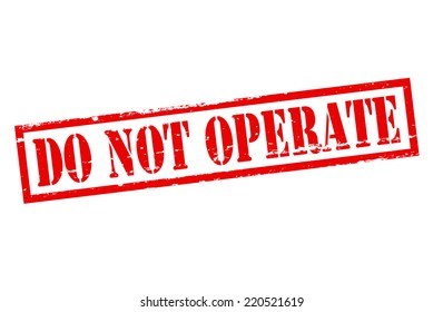 Rubber stamp with text do not operate inside, vector illustration