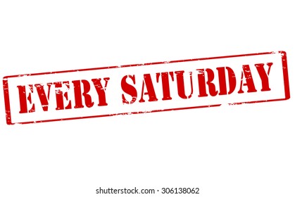 Rubber stamp with text every Saturday inside, vector illustration