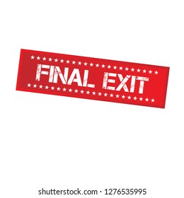 Rubber stamp with text final exit inside - emblem, label, badge,sticker.Designed for your web site design, logo, app, UI