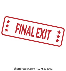 Rubber stamp with text final exit inside - emblem, label, badge,sticker.Designed for your web site design, logo, app, UI