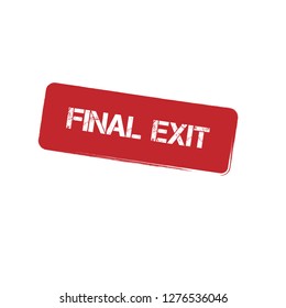 Rubber stamp with text final exit inside - emblem, label, badge,sticker.Designed for your web site design, logo, app, UI