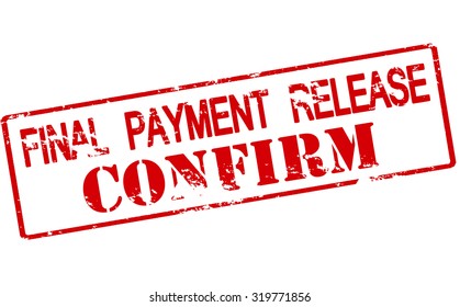 Rubber Stamp With Text Final Payment Release Confirm Inside, Vector Illustration