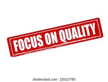 Rubber stamp with text focus on quality inside, vector illustration