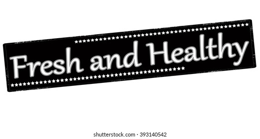 Rubber stamp with text fresh and healthy inside, vector illustration
