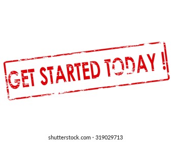 Rubber stamp with text get started today inside, vector illustration