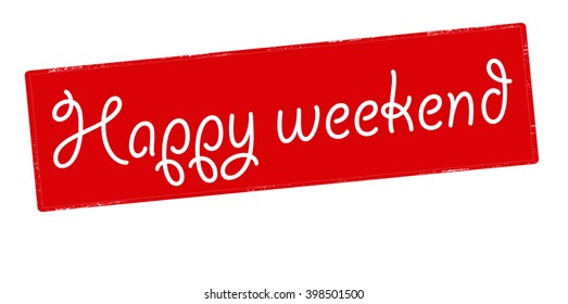 Rubber stamp with text happy weekend inside, vector illustration