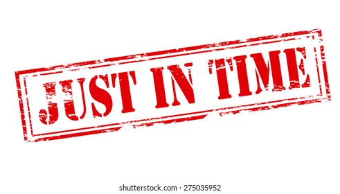 Rubber stamp with text just in time inside, vector illustration