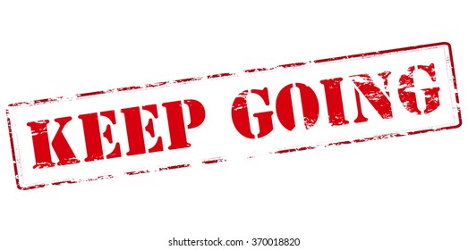 Rubber stamp with text keep going inside, vector illustration