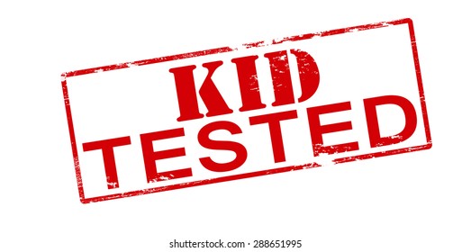Rubber stamp with text kid tested inside, vector illustration