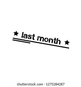 Rubber stamp with text last month inside .Designed for your web site design, logo, app, UI