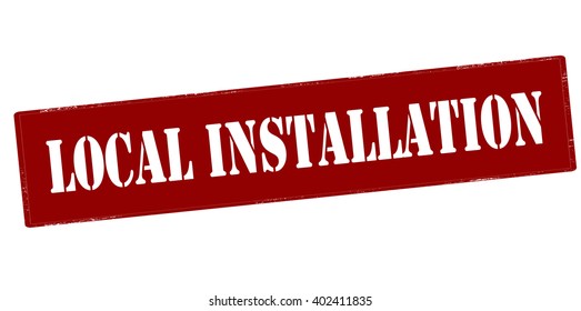 Rubber stamp with text local installation inside, vector illustration