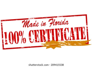 Rubber stamp with text made in Florida one hundred percent certificate inside, vector illustration