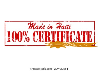 Rubber stamp with text made in Haiti one hundred percent certificate inside, vector illustration