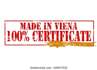 Rubber stamp with text made in Viena one hundred percent certificate inside, vector illustration