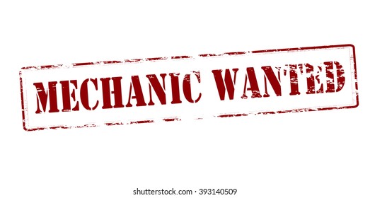 Rubber stamp with text mechanic wanted inside, vector illustration