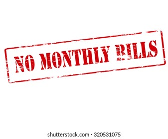 Rubber stamp with text no monthly bills inside, vector illustration