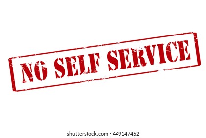 Rubber stamp with text no self service inside, vector illustration